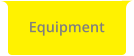 Equipment
