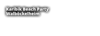 Karibik Beach Party  Walböckelheim